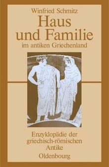 Haus und Familie im antiken Griechenland