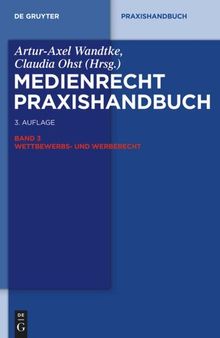 Medienrecht: Band 3 Wettbewerbs- und Werberecht