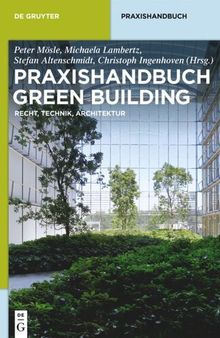 Praxishandbuch Green Building: Recht, Technik, Architektur