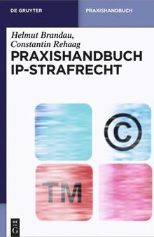 Praxishandbuch IP-Strafrecht