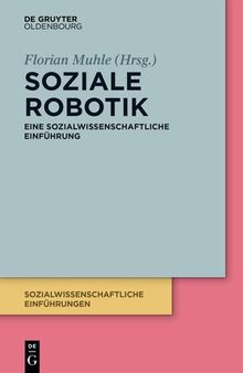 Soziale Robotik: Eine sozialwissenschaftliche Einführung
