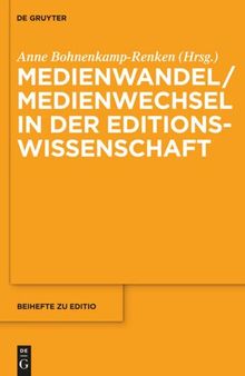 Medienwandel / Medienwechsel in der Editionswissenschaft