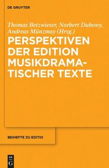 Perspektiven der Edition musikdramatischer Texte
