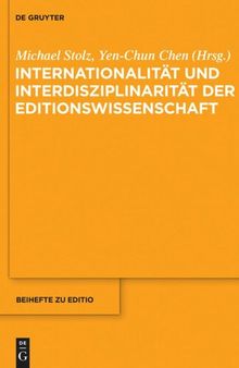 Internationalität und Interdisziplinarität der Editionswissenschaft