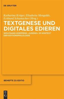 Textgenese und digitales Edieren: Wolfgang Koeppens 