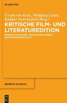 Kritische Film- und Literaturedition: Perspektiven einer transdisziplinären Editionswissenschaft
