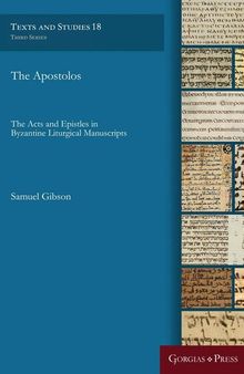 The Apostolos: The Acts and Epistles in Byzantine Liturgical Manuscripts (Texts and Studies)