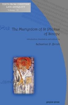 The Martyrdom of St Phokas of Sinope (Texts from Christian Late Antiquity) (English and Syriac Edition)