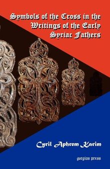 Symbols of the Cross in the Writings of the Early Syriac Fathers