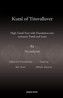 Kural of Tiruvalluver: High-Tamil Text With Translation into Common Tamil and Latin (Tamil, Latin and English Edition)
