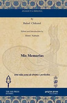 Mis Memorias: una vida yena de drama i perikolos (Analecta Isisiana: Ottoman and Turkish Studies)