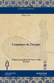 Comptines De Turquie: D'apres Les Archives De Pertev Naili Boratav (Analecta Isisiana: Ottoman and Turkish Studies) (French and Turkish Edition)