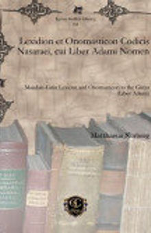 Lexidion Et Onomasticon Codicis Nasaraei, Cui Liber Adami Nomen: Mandaic-latin Lexicon Andonomasticon to the Ginza