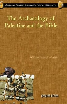The Archaeology of Palestine and the Bible (Gorgias Classic Archaeological Reprints 5)