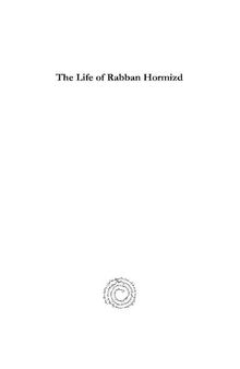 The Life of Rabban Hormizd: And the Foundation of His Monastery at Al-Kosh