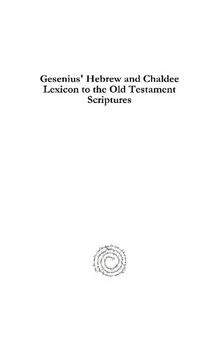 Gesenius' Hebrew and Chaldee Lexicon to the Old Testament Scriptures (Kiraz Historical Dictionaries Archive)