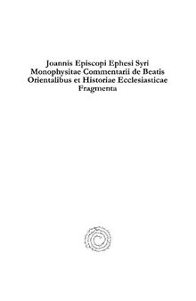 Joannis Episcopi Ephesi Syri Monophysitae Commentarii de Beatis Orientalibus Et Historiae Ecclesiasticae Fragmenta