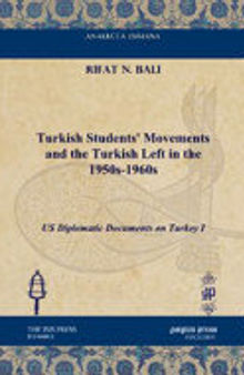 Turkish Students' Movements and the Turkish Left in the 1950s-1960s: US Diplomatic Documents on Turkey I