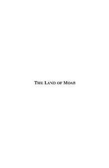 The Land of Moab: Travels and Discoveries on the East side of the Dead Sea and the Jordan
