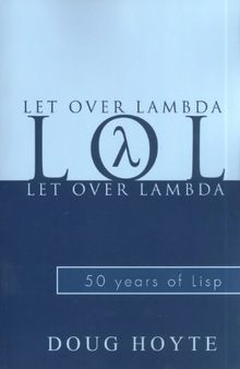 Let Over Lambda : 50 years of lisp