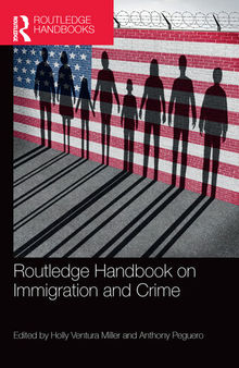 Routledge Handbook on Immigration and Crime