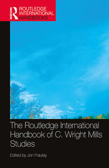 The Routledge International Handbook of C. Wright Mills Studies