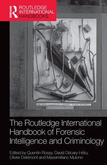 The Routledge International Handbook of Forensic Intelligence and Criminology