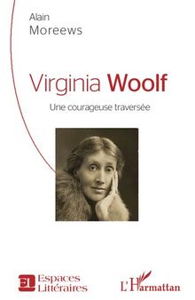 Virginia Woolf: Une courageuse traversée