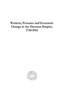 Workers, Peasants and Economic Change in the Ottoman Empire, 1730-1914