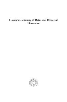 Haydn's Dictionary of Dates and Universal Information: Relating to All Ages and Nations