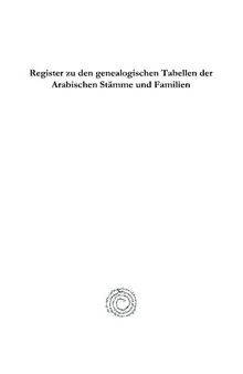 Register zu den genealogischen Tabellen der Arabischen Stämme und Familien: mit historischen und geographischen Bemerkungen