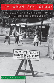 Jim Crow Sociology: The Black and Southern Roots of American Sociology