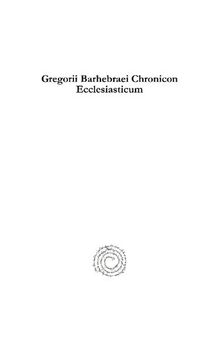 Gregorii Barhebraei Chronicon Ecclesiasticum (Vol 3): The Ecclesiastical Chronicle of Barhebraeus (Syriac Studies Library) (English and Latin Edition)