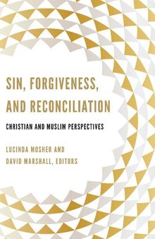 Sin, Forgiveness, and Reconciliation: Christian and Muslim Perspectives