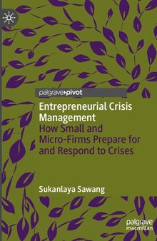 Entrepreneurial Crisis Management: How Small and Micro-Firms Prepare for and Respond to Crises