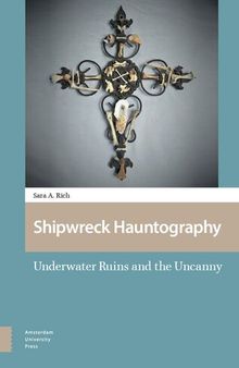 Shipwreck Hauntography: Underwater Ruins and the Uncanny