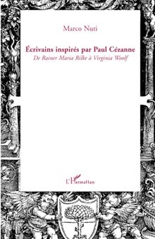Ecrivains inspirés par Paul Cézanne: De Rainer Maria Rilke à Virginia Woolf