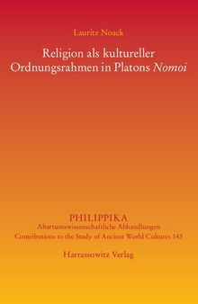 Religion als kultureller Ordnungsrahmen in Platons Nomoi