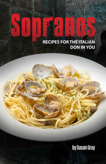 Sopranos: Recipes for The Italian Don in You