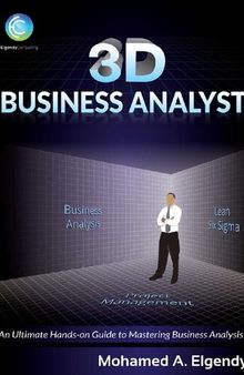 3D Business Analyst: The Ultimate Hands-on Guide to Mastering Business Analysis