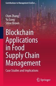 Blockchain Applications in Food Supply Chain Management: Case Studies and Implications