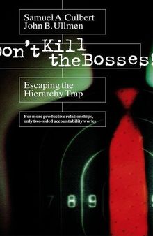 Don't kill the bosses : escaping the hierarchy trap