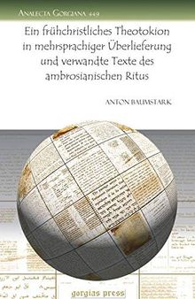 Ein Fruhchristliches Theotokion in Mehrsprachiger Uberlieferung Und Verwandte Texte Des Ambrosianischen Ritus