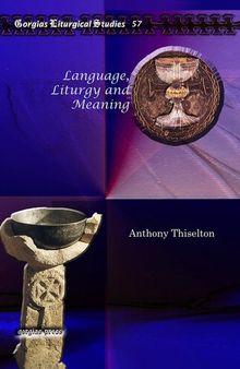 Language, Liturgy and Meaning (Gorgias Liturgical Studies)