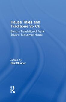 Hausa Tales and Traditions: Being a translation of Frank Edgar's Tatsuniyoyi Na Hausa