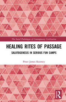 Healing Rites of Passage: Salutogenesis in Serious Fun Camps