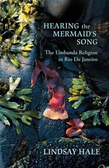 Hearing the Mermaid's Song: The Umbanda Religion in Rio de Janeiro