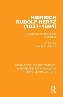 Heinrich Rudolf Hertz (1857-1894): A Collection of Articles and Addresses