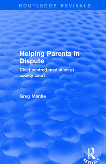 Helping Parents in Dispute: Child-Centred Mediation at County Court
