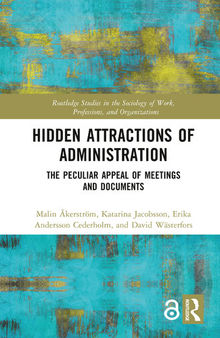 Hidden Attractions of Administration: The Peculiar Appeal of Meetings and Documents